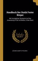 Handbuch Der Statik Fester Körper