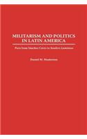 Militarism and Politics in Latin America