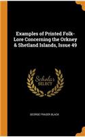 Examples of Printed Folk-Lore Concerning the Orkney & Shetland Islands, Issue 49