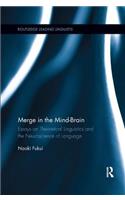 Merge in the Mind-Brain: Essays on Theoretical Linguistics and the Neuroscience of Language