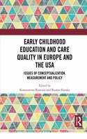 Early Childhood Education and Care Quality in Europe and the USA: Issues of Conceptualization, Measurement and Policy