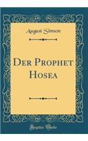 Der Prophet Hosea (Classic Reprint)