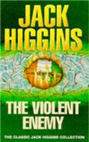 The Violent Enemy (Classic Jack Higgins Collection)