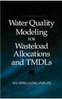 Water Quality Modeling for Wasteload Allocations and Tmdls