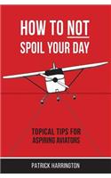 How Not To Spoil Your Day