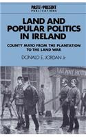 Land and Popular Politics in Ireland