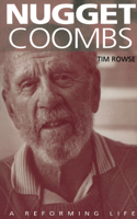 Nugget Coombs: A Reforming Life