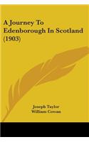 A Journey To Edenborough In Scotland (1903): (English)