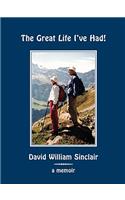 Great Life I've Had!