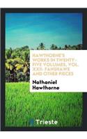 Hawthorne's Works in Twenty-Five Volumes, Vol. XXII
