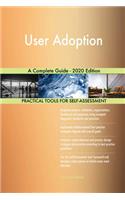 User Adoption A Complete Guide - 2020 Edition