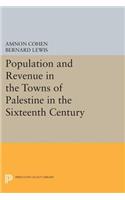 Population and Revenue in the Towns of Palestine in the Sixteenth Century