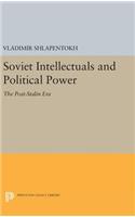 Soviet Intellectuals and Political Power