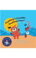 Anything's Possible. Anything Goes!