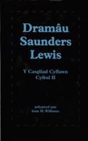 Dramâu Saunders Lewis: Cyfrol II
