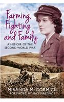 Farming, Fighting and Family: A Memoir of the Second World War
