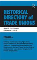 Historical Directory of Trade Unions: V. 6: Including Unions In: - Edited Title