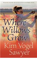 Where Willows Grow