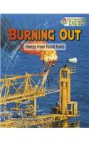 Burning Out: Energy from Fossil Fuels(Next Generation Energy)
