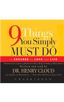 Nine Things You Simply Must Do to Succeed in Love and Life Lib/E