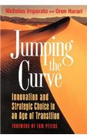 Jumping the Curve: Innovation and Strategic Choice in an Age of Transition