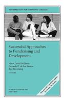 Successful Approaches to Fundraising and Development: New Directions for Community Colleges, Number 124