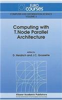 Computing with T.Node Parallel Architecture