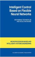 Intelligent Control Based on Flexible Neural Networks
