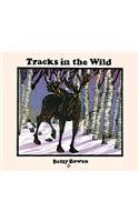 Tracks in the Wild: (A Fesler-Lampert Minnesota Heritage Book)