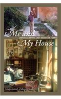 Me and My House