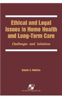 Ethical & Legal Issues in Home Health & Long-Term Care