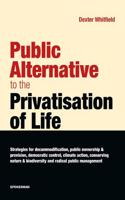 Public Alternative to the Privatisation of Life