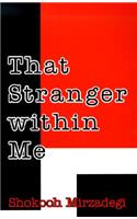 That Stranger Within Me