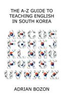 The A-Z Guide to Teaching English in South Korea