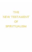 New Testament of Spiritualism