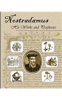 Nostradamus His Works and Prophecies