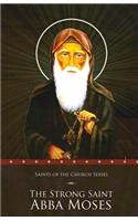 Strong Saint Abba Moses