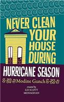 Never Clean Your House During Hurricane Season