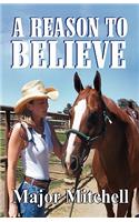 A Reason to Believe