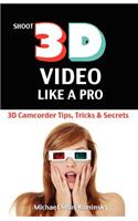 Shoot 3D Video Like a Pro
