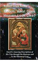 Enoch, What Does Heaven Look Like?