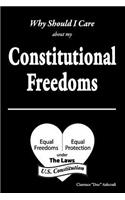 Why Should I Care about My Constitutional Freedoms
