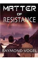 Matter of Resistance