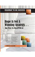 Hope Is Not a Winning Strategy... But Price to Win (Ptw) Is!