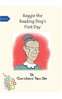 Reggie the Reading Dog's First Day