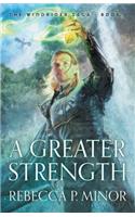 Greater Strength
