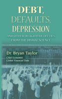 Debts, Defaults, Depression and Other Delightful Ditties from the Dismal Science
