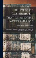 House of Cockburn of That Ilk and the Cadets Thereof