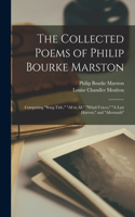 Collected Poems of Philip Bourke Marston