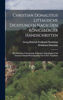 Christian Donalitius Littauische Dichtungen Nach Den Königsberger Handschriften: Mit Metrischer Uebersetzung, Kritischen Anmerkungen Und Genauem Glossar Herausgegeben Von G.H.F. Nesselman